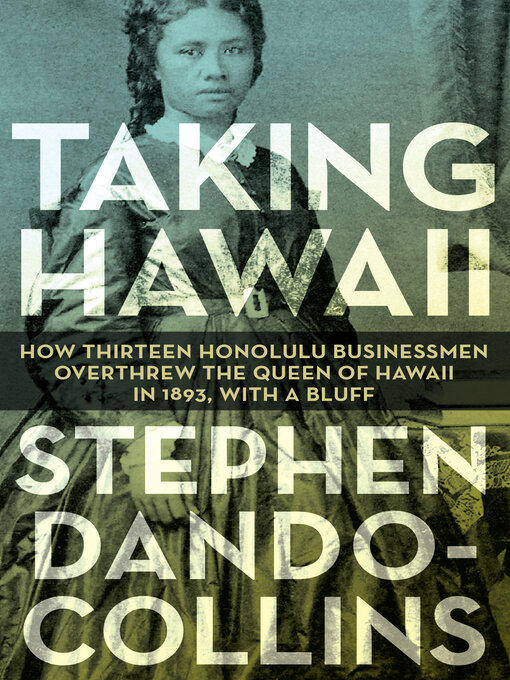 Title details for Taking Hawaii by Stephen Dando-Collins - Available